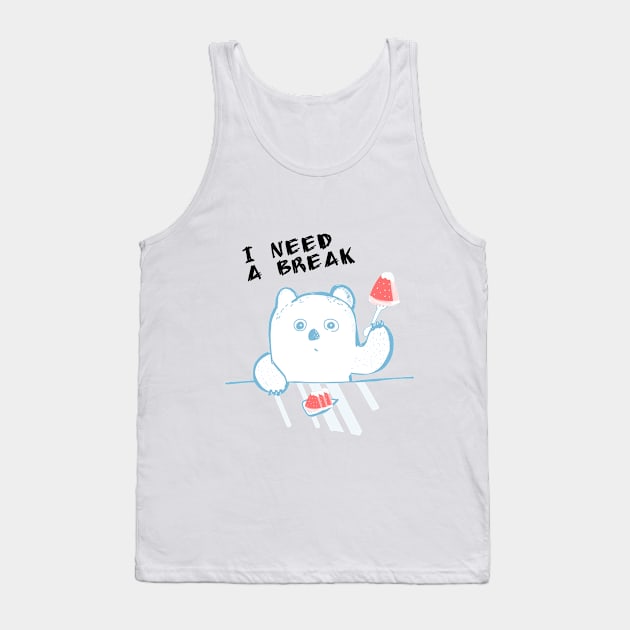 I need a break Tank Top by Hetaor